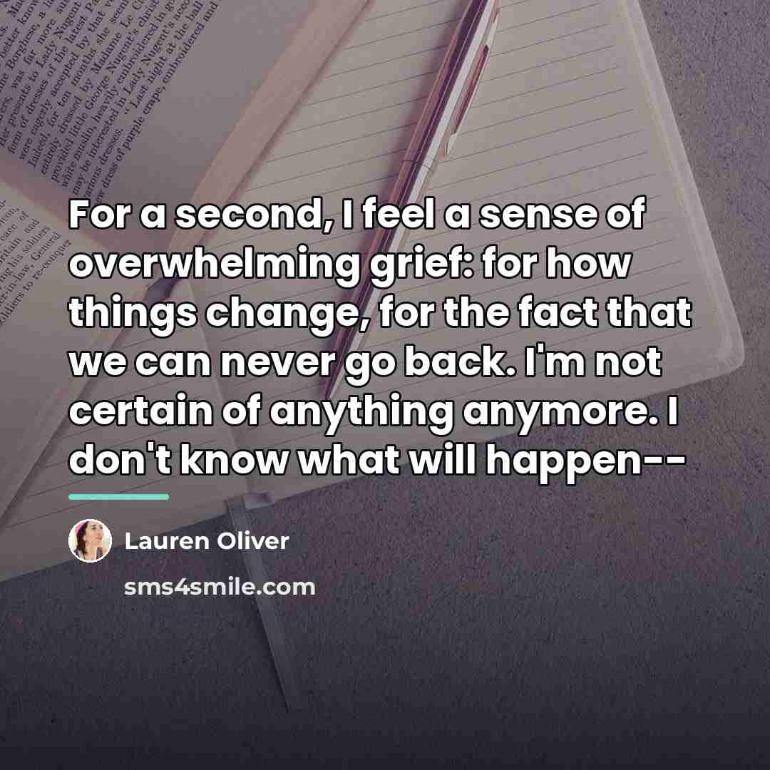 “For a second, I feel a sense of overwhelming grief:…” quote by Lauren Oliver