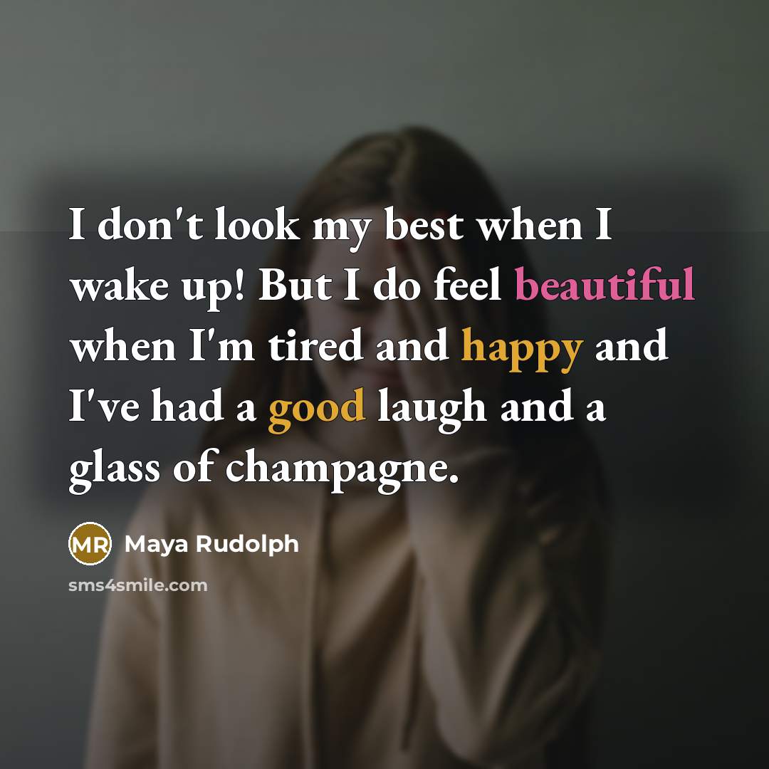 “I don't look my best when I wake up! But…” quote by Maya Rudolph