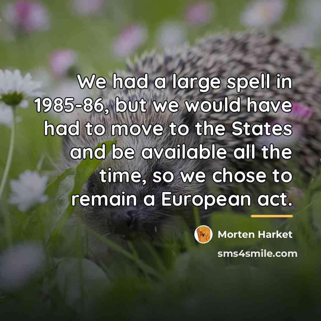 “We had a large spell in 1985-86, but we would…” quote by Morten Harket