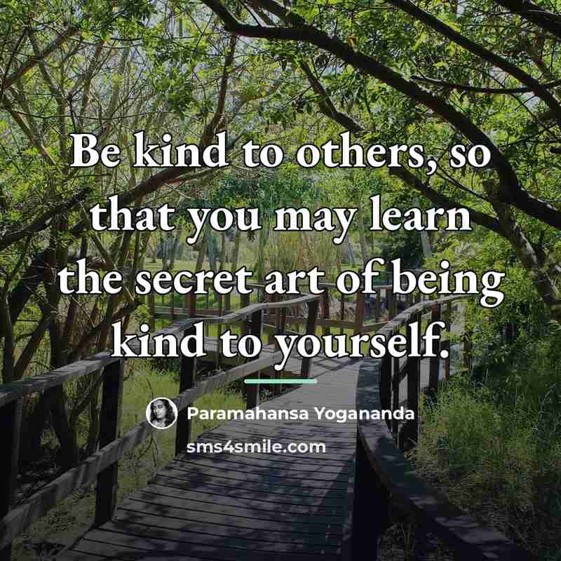 “Be kind to others, so that you may learn the…” quote by Paramahansa Yogananda