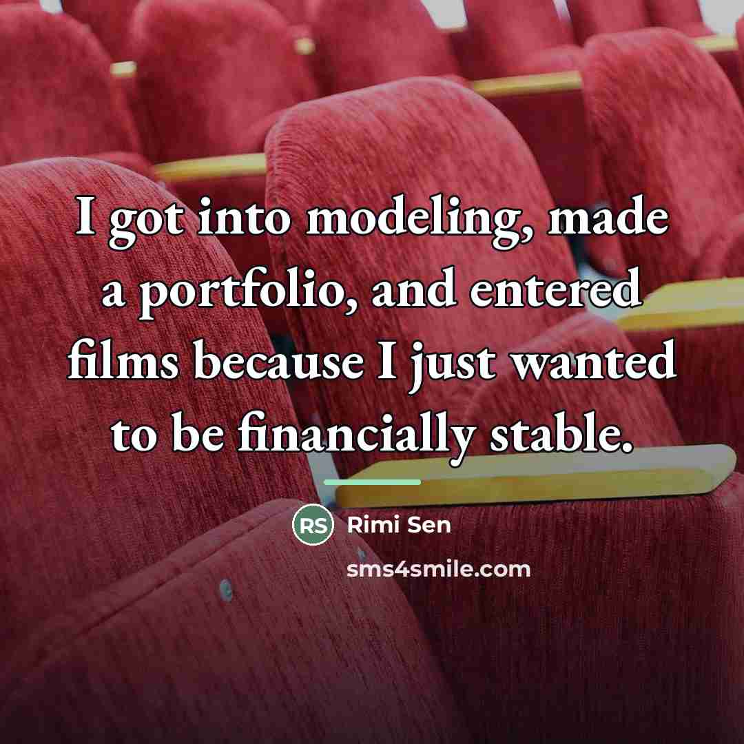 “I got into modeling, made a portfolio, and entered films…” quote by Rimi Sen