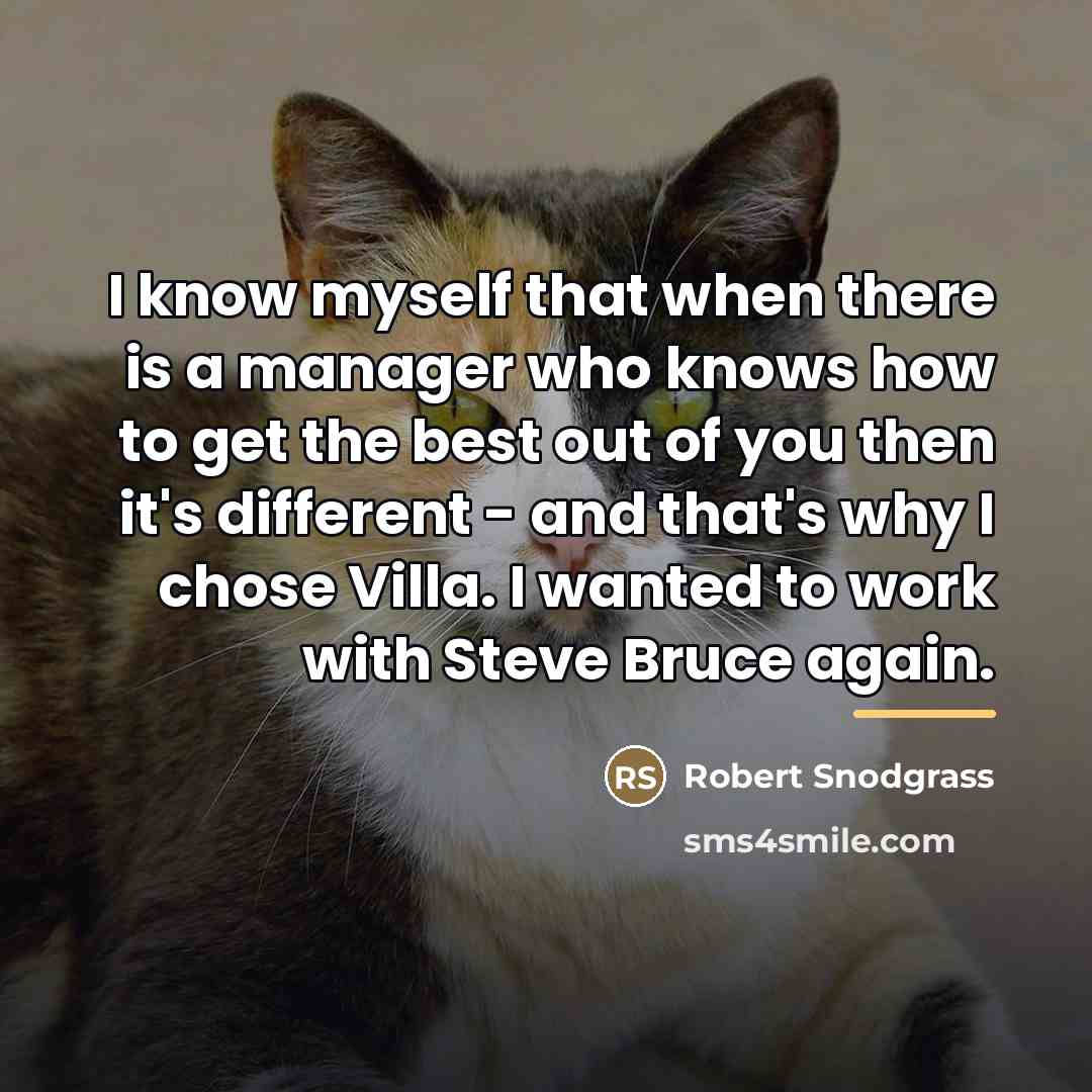 “I know myself that when there is a manager who…” quote by Robert Snodgrass