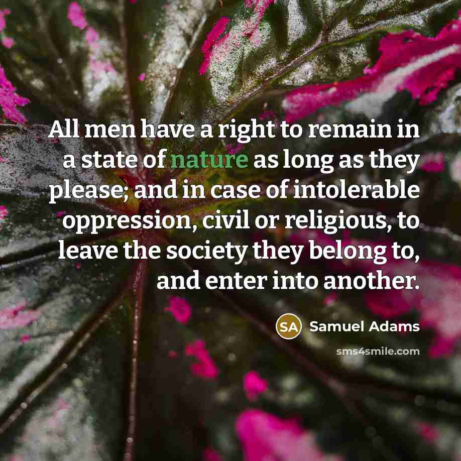 “All men have a right to remain in a state…” quote by Samuel Adams