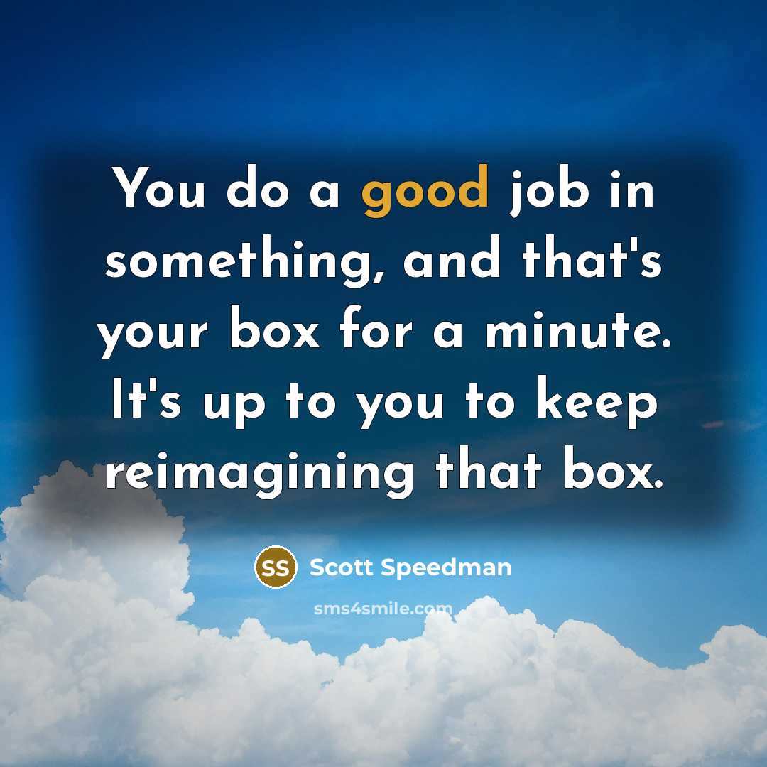 “You do a good job in something, and that's your…” quote by Scott Speedman