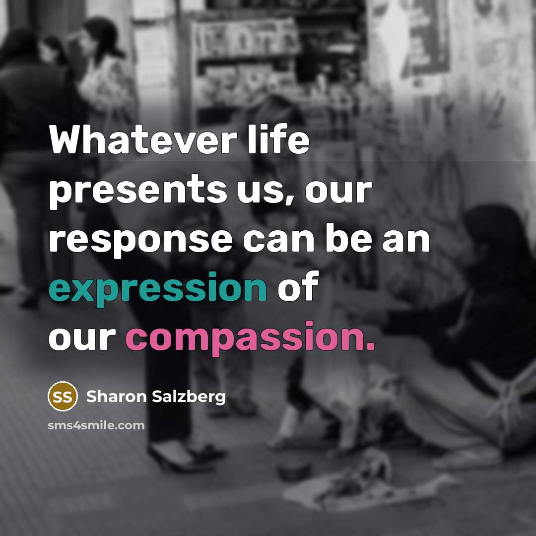 “Whatever life presents us, our response can be an expression…” quote by Sharon Salzberg