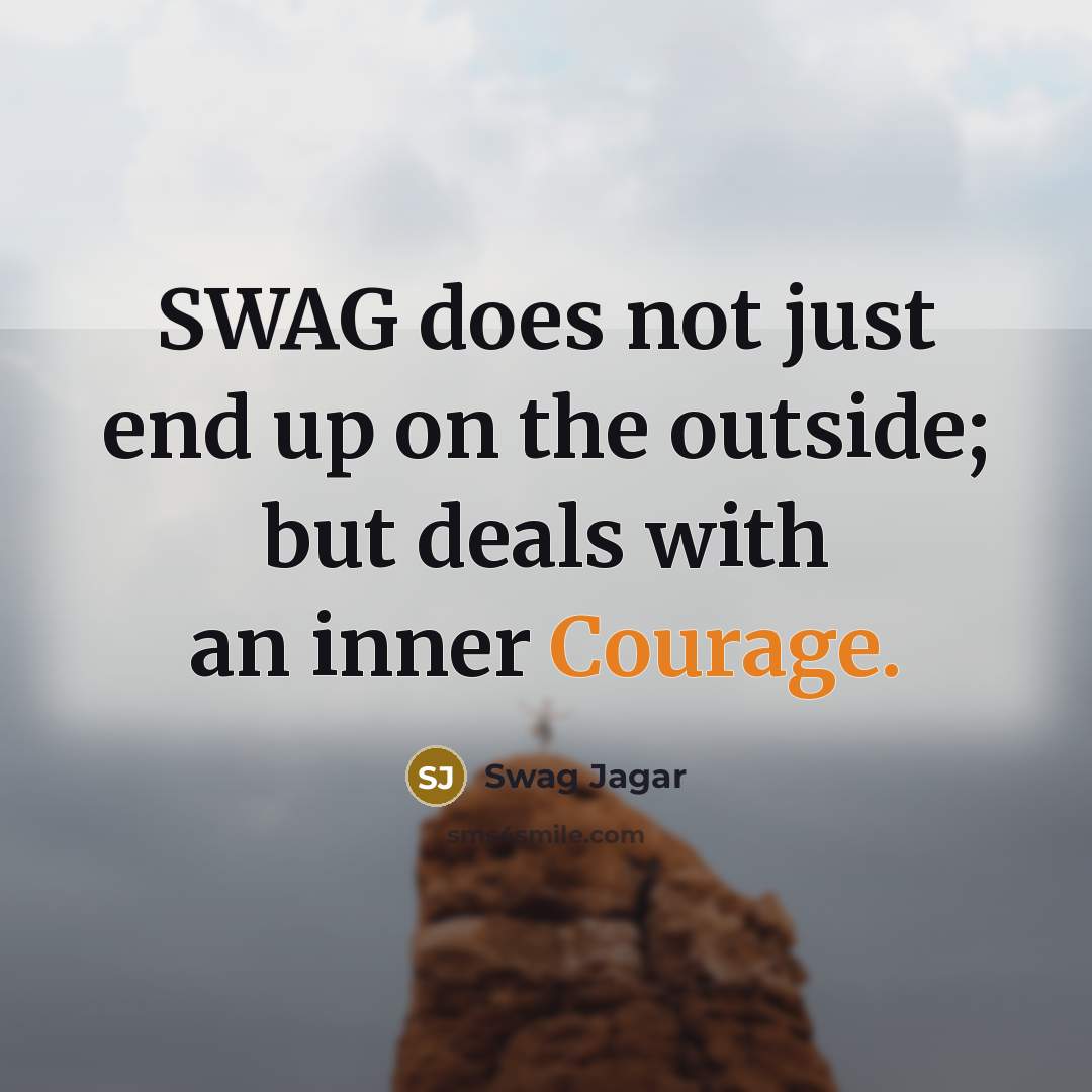 “SWAG does not just end up on the outside; but…” quote by Swag Jagar