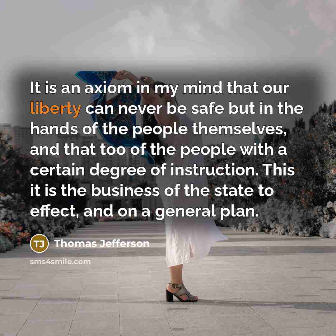 “It is an axiom in my mind that our liberty…” quote by Thomas Jefferson