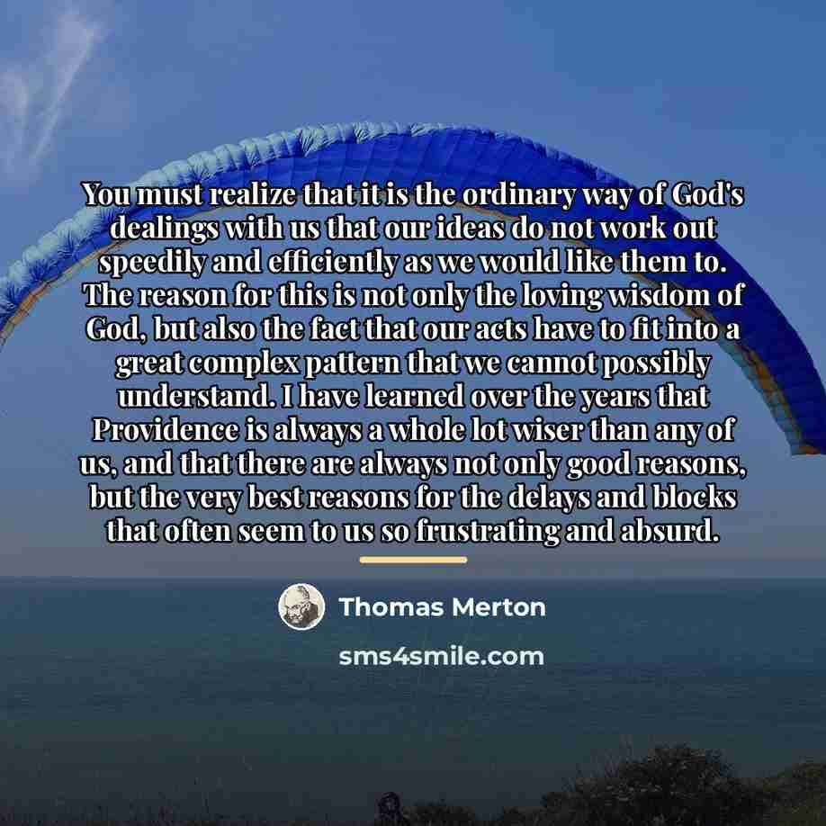 “You must realize that it is the ordinary way of…” quote by Thomas Merton