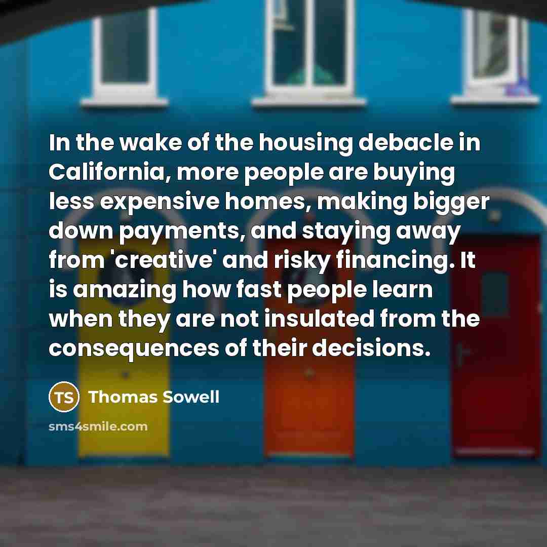 “In the wake of the housing debacle in California, more…” quote by Thomas Sowell