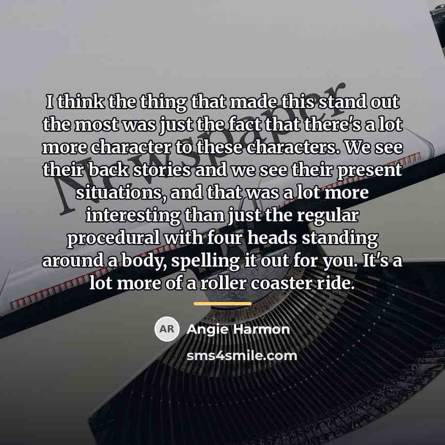 “I think the thing that made this stand out the…” quote by Angie Harmon