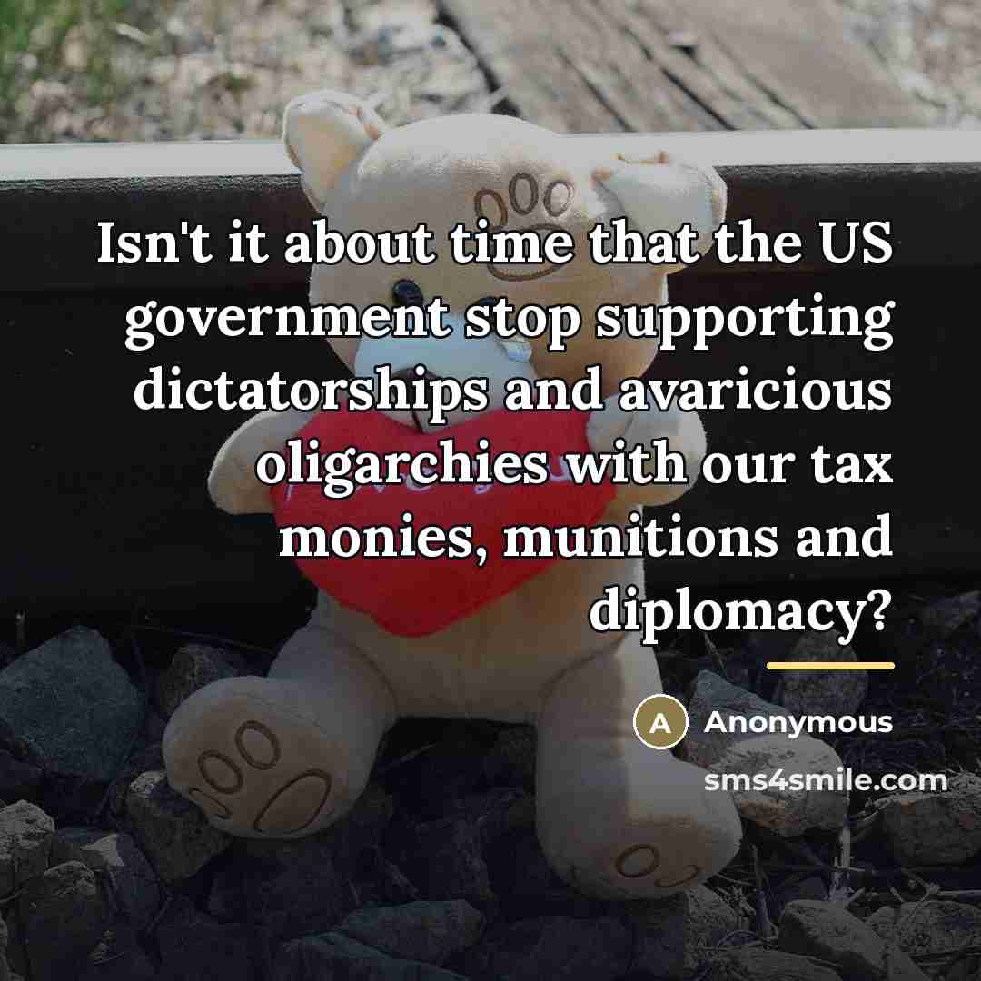 “Isn't it about time that the US government stop supporting…” quote by Anonymous