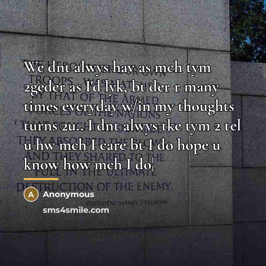 “We dnt alwys hav as mch tym 2geder as I'd…” quote by Anonymous