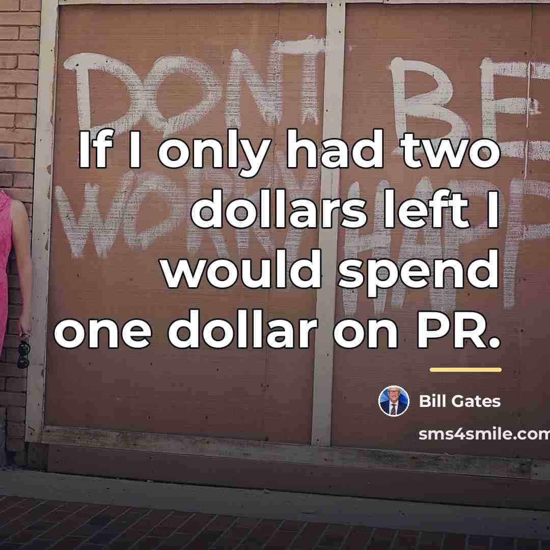 “If I only had two dollars left I would spend…” quote by Bill Gates