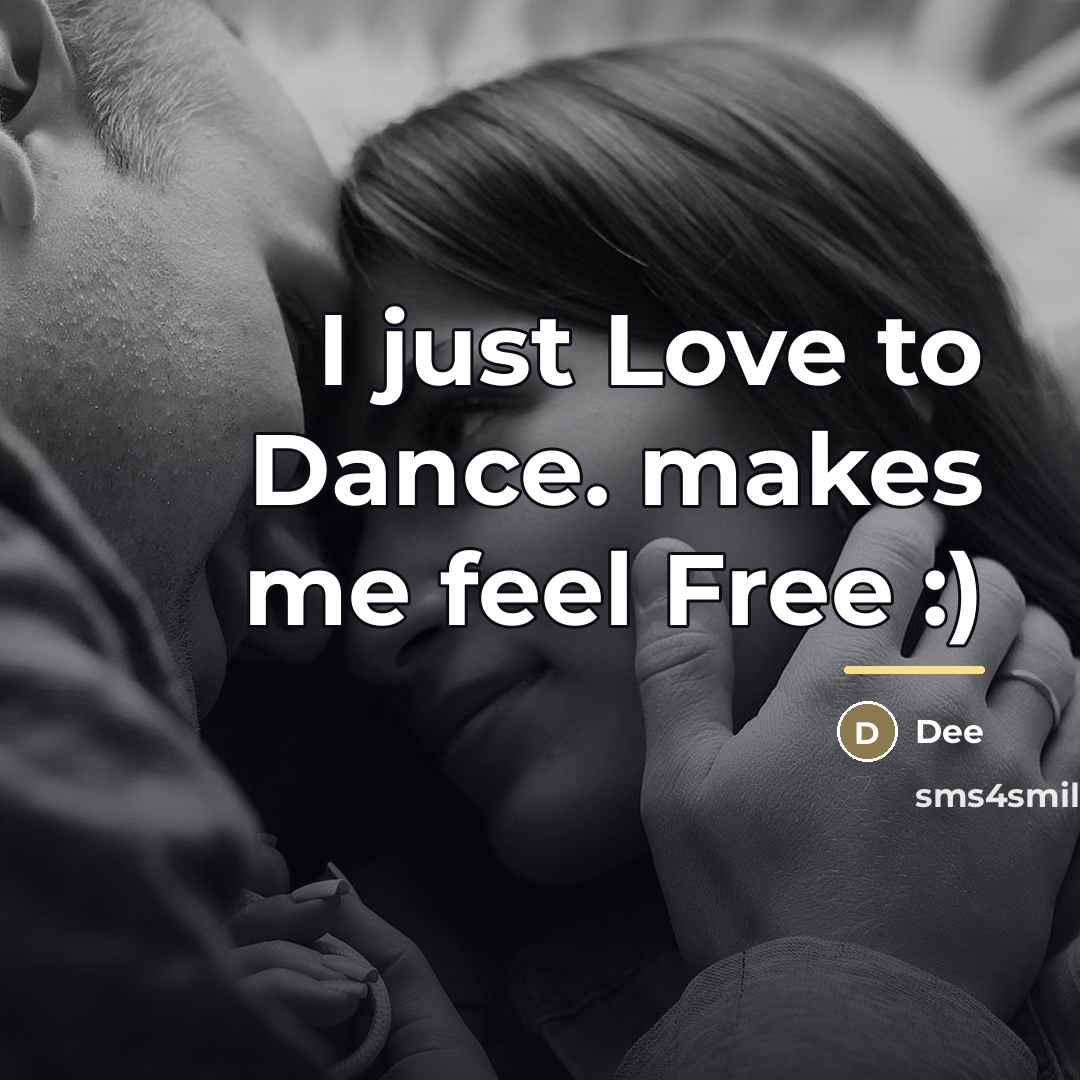 “I just Love to Dance. makes me feel Free :)…” quote by Dee