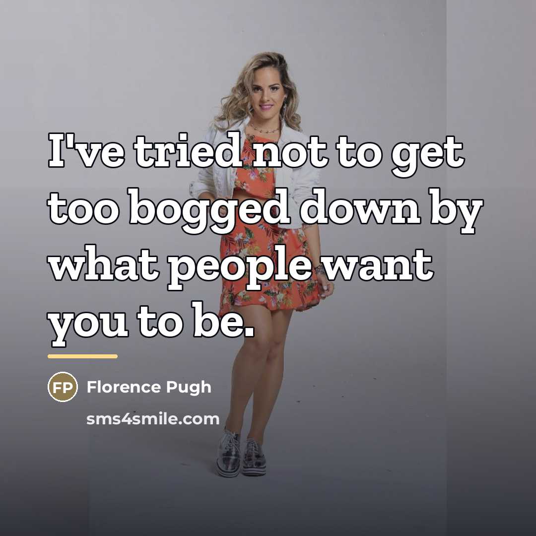 “I've tried not to get too bogged down by what…” quote by Florence Pugh