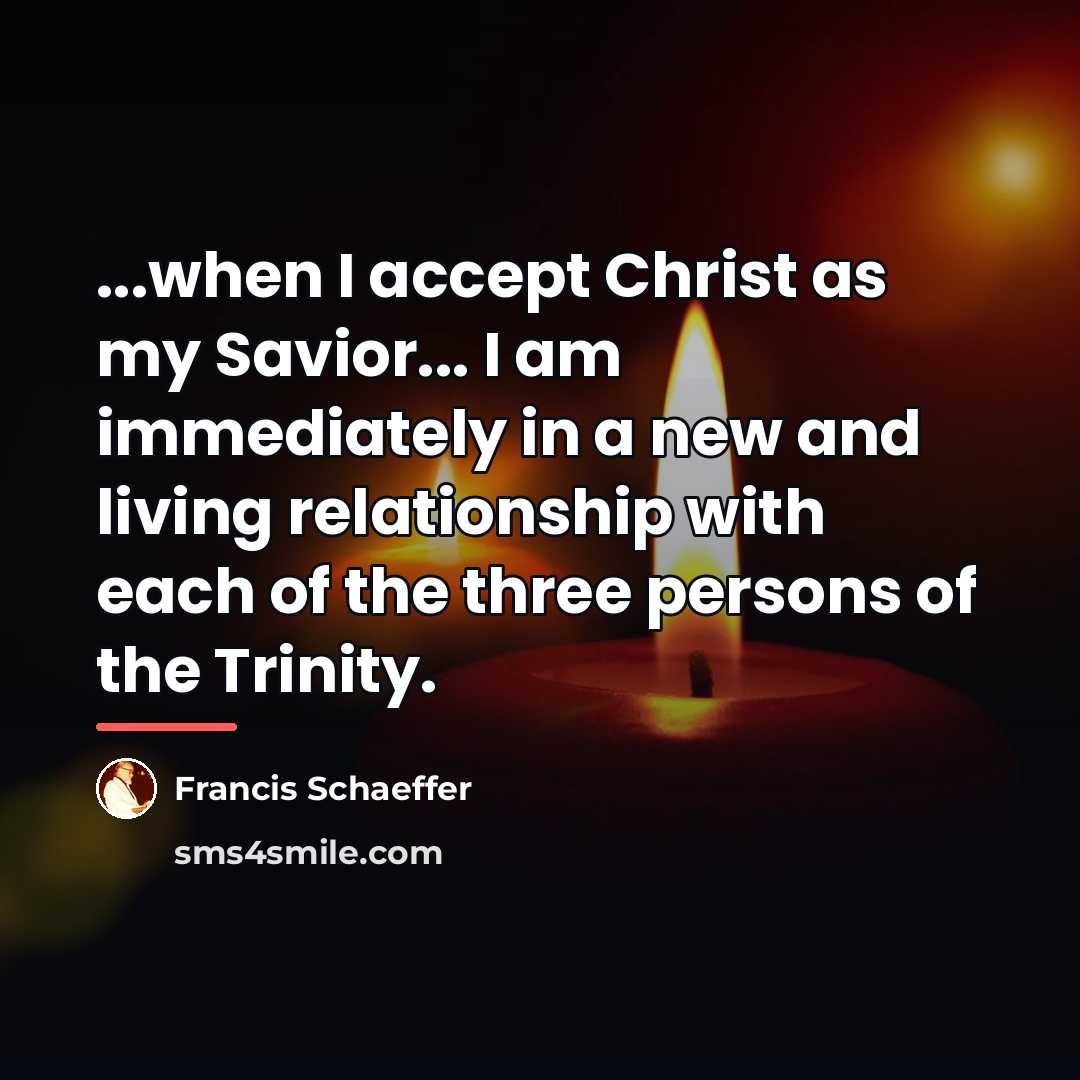 “...when I accept Christ as my Savior... I am immediately…” quote by Francis Schaeffer