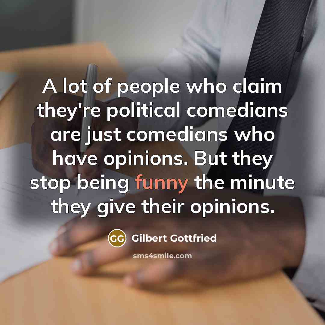“A lot of people who claim they're political comedians are…” quote by Gilbert Gottfried