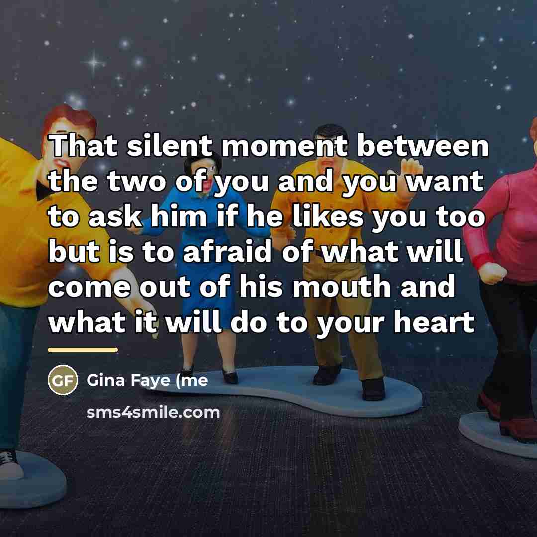 “That silent moment between the two of you and you…” quote by Gina Faye (me