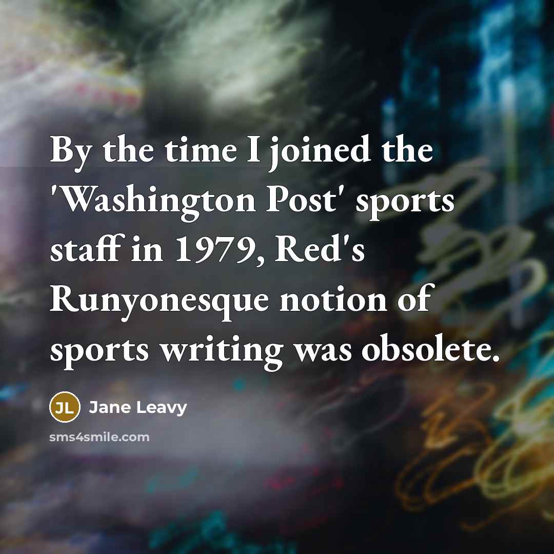 “By the time I joined the 'Washington Post' sports staff…” quote by Jane Leavy