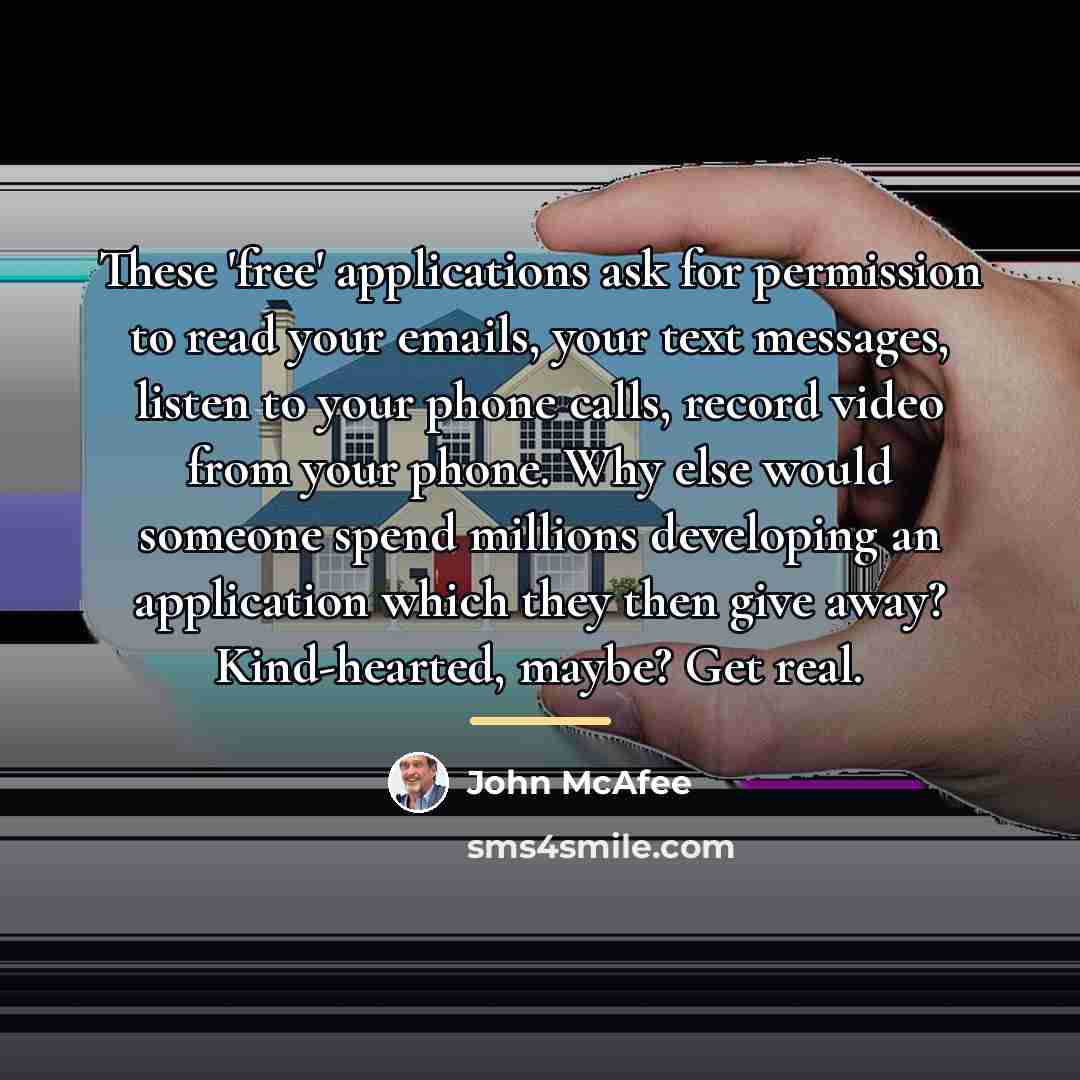 “These 'free' applications ask for permission to read your emails,…” quote by John McAfee