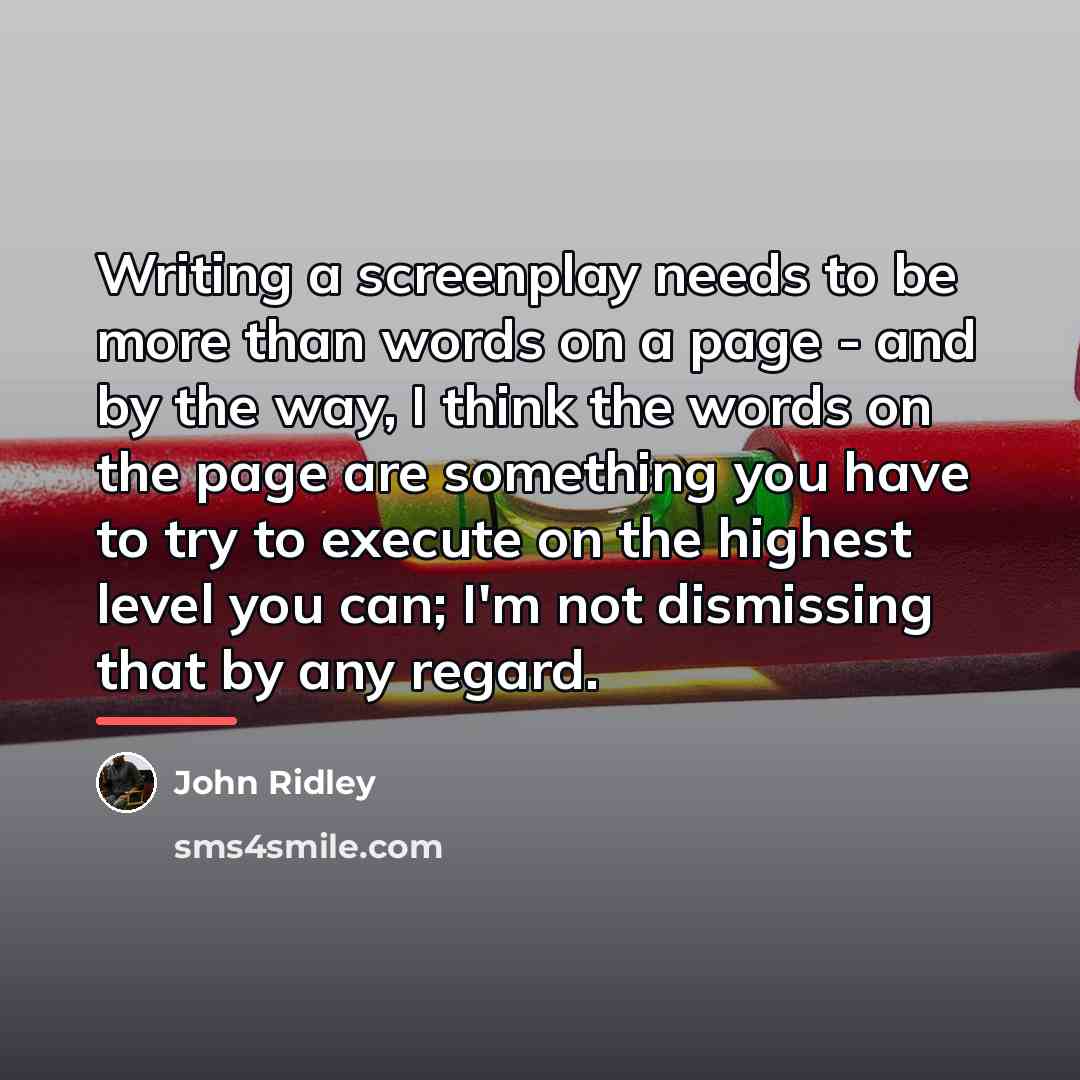 “Writing a screenplay needs to be more than words on…” quote by John Ridley