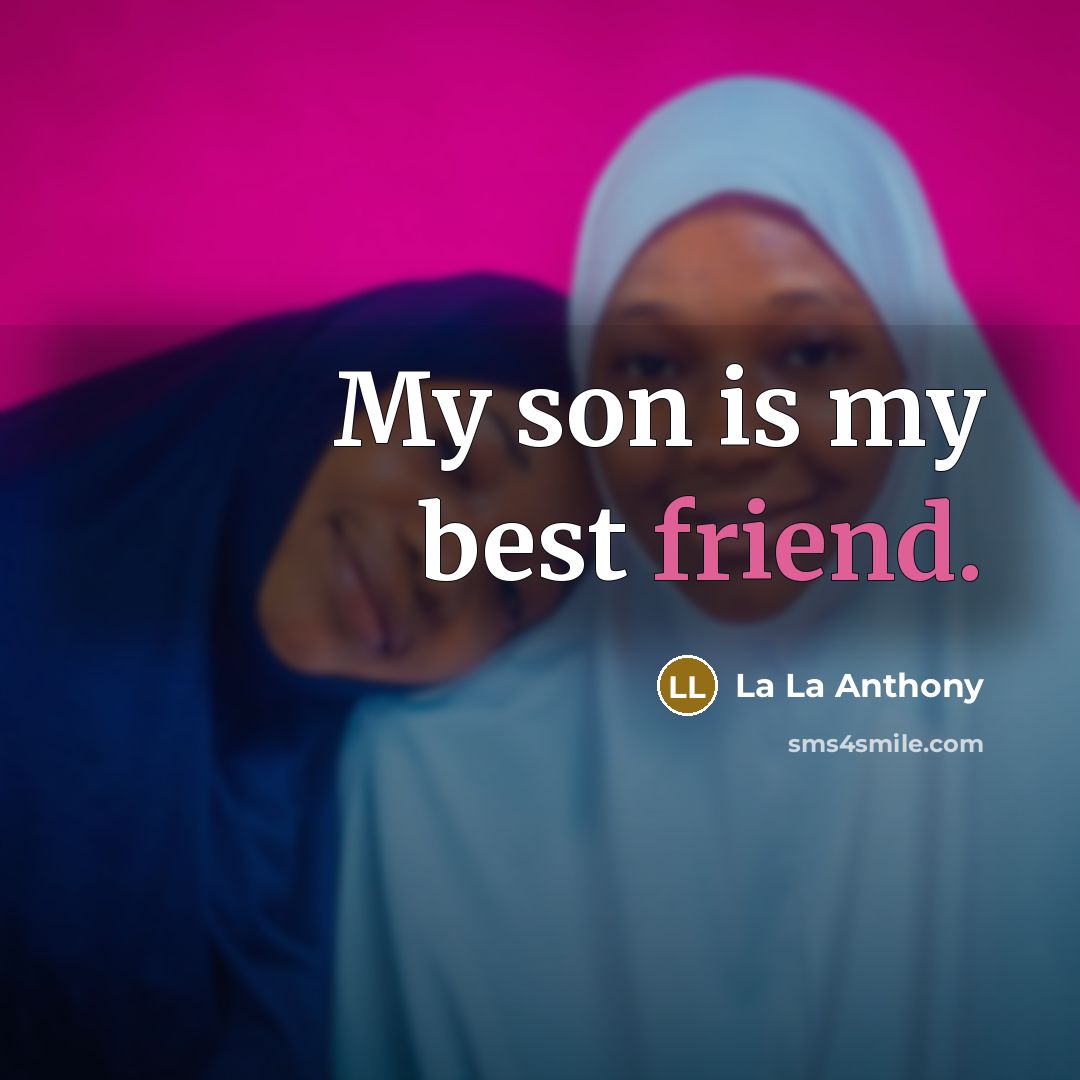 “My son is my best friend.…” quote by La La Anthony