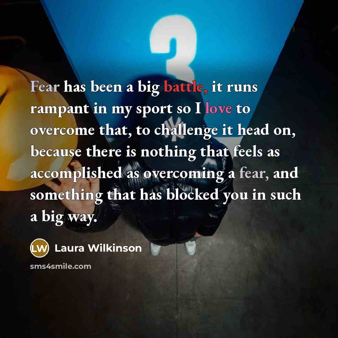 “Fear has been a big battle, it runs rampant in…” quote by Laura Wilkinson