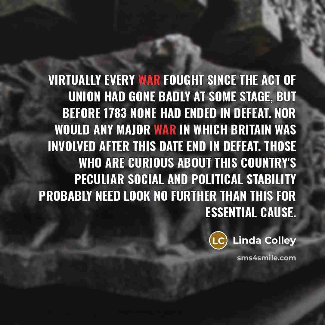 “Virtually every war fought since the Act of Union had…” quote by Linda Colley