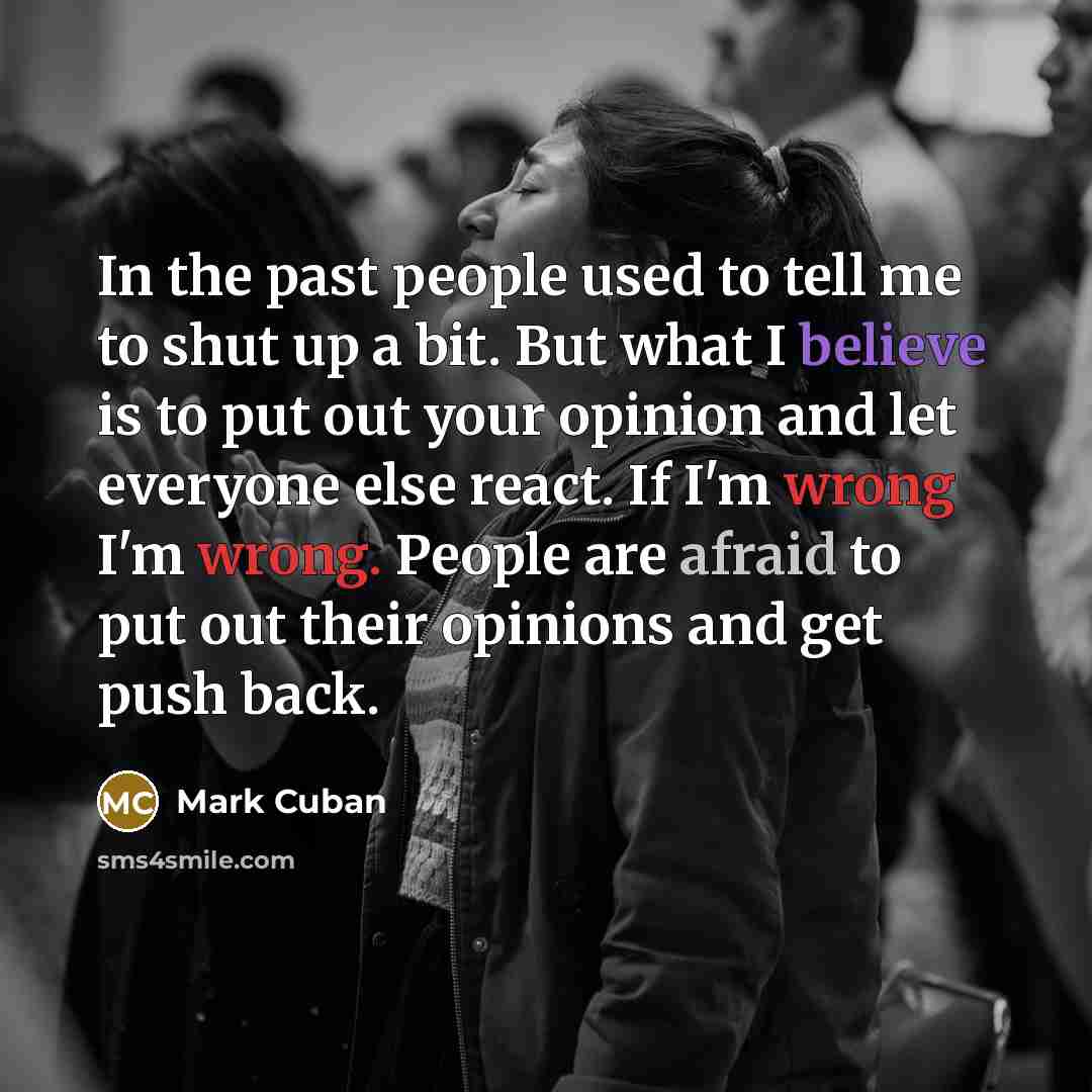 “In the past people used to tell me to shut…” quote by Mark Cuban
