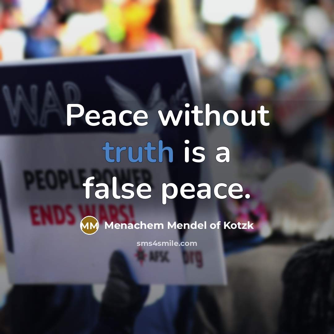 “Peace without truth is a false peace.…” quote by Menachem Mendel of Kotzk