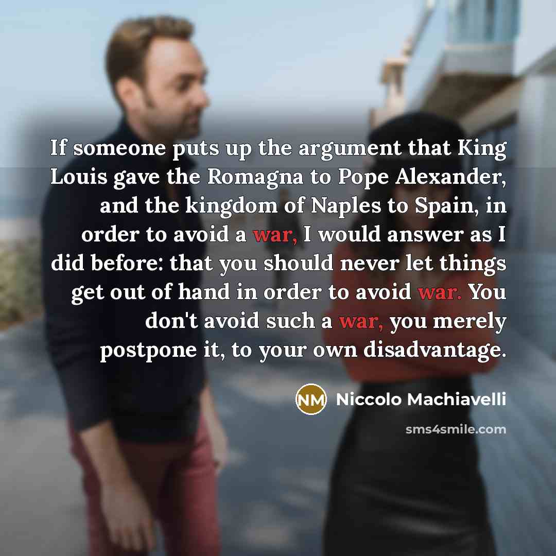 “If someone puts up the argument that King Louis gave…” quote by Niccolo Machiavelli