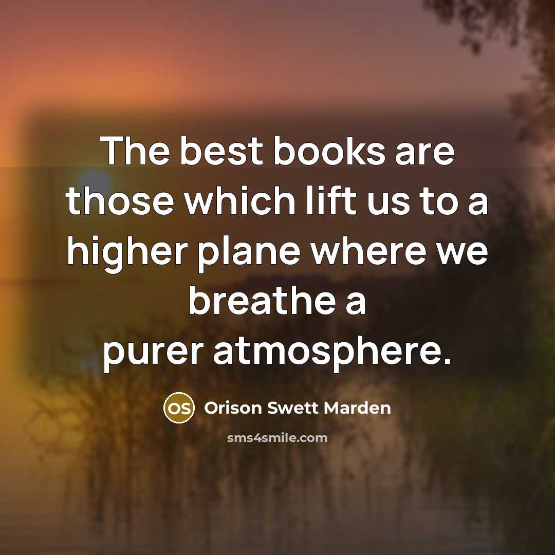 “The best books are those which lift us to a…” quote by Orison Swett Marden