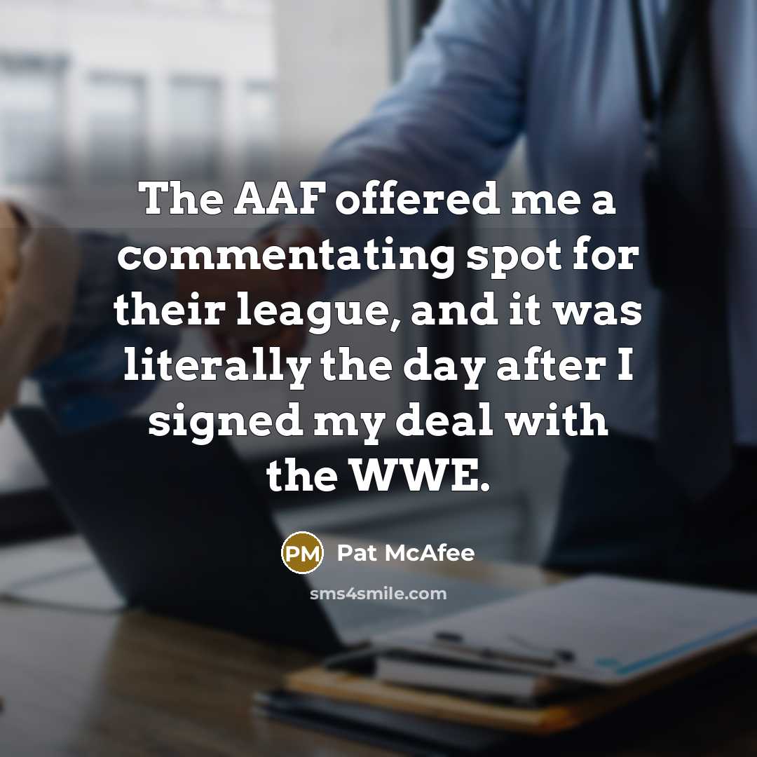 “The AAF offered me a commentating spot for their league,…” quote by Pat McAfee