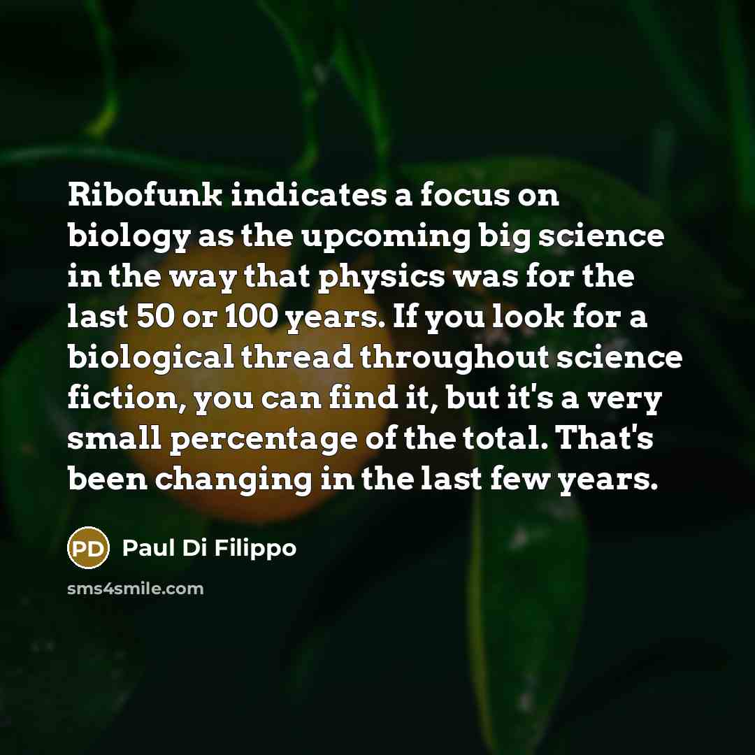 “Ribofunk indicates a focus on biology as the upcoming big…” quote by Paul Di Filippo