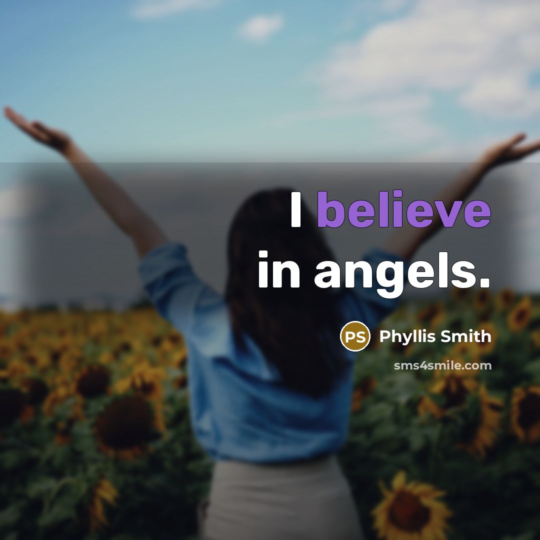 “I believe in angels.…” quote by Phyllis Smith