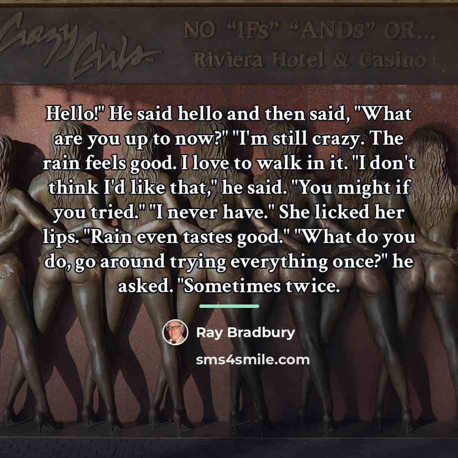 “Hello!" He said hello and then said, "What are you…” quote by Ray Bradbury