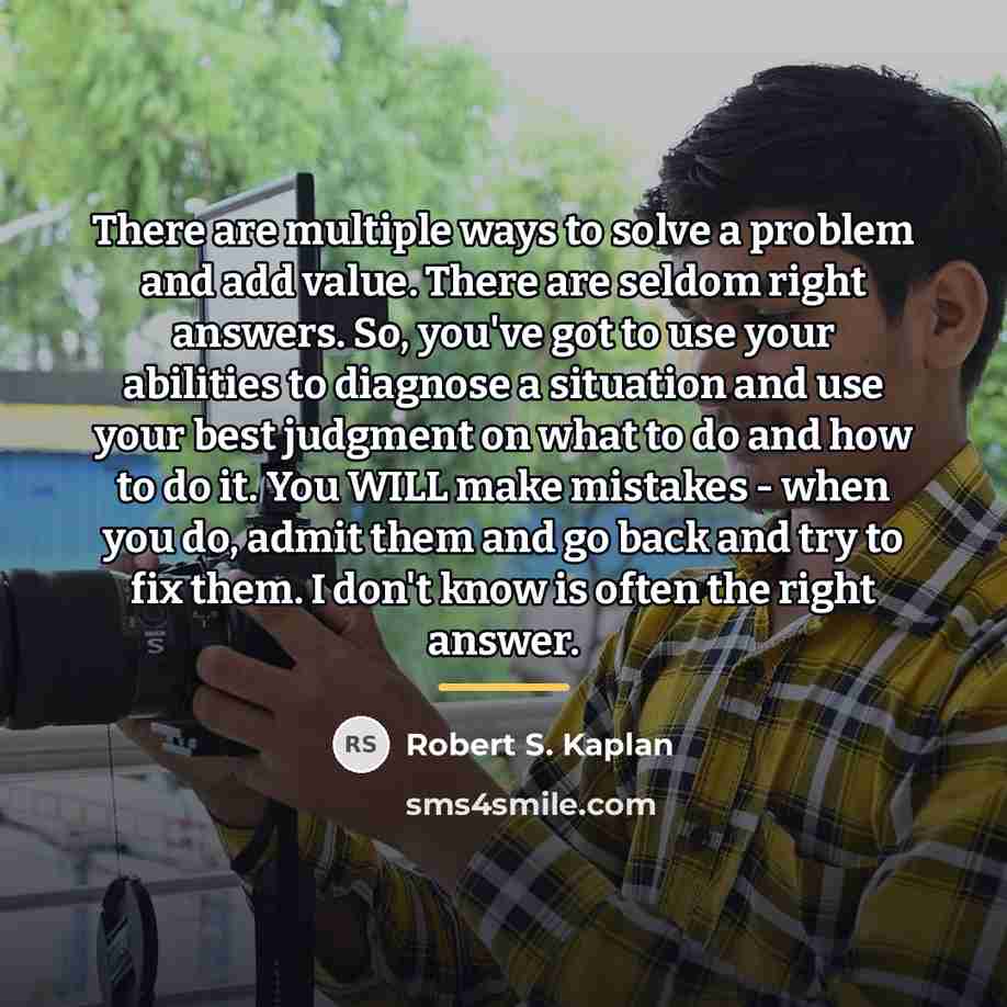 “There are multiple ways to solve a problem and add…” quote by Robert S. Kaplan