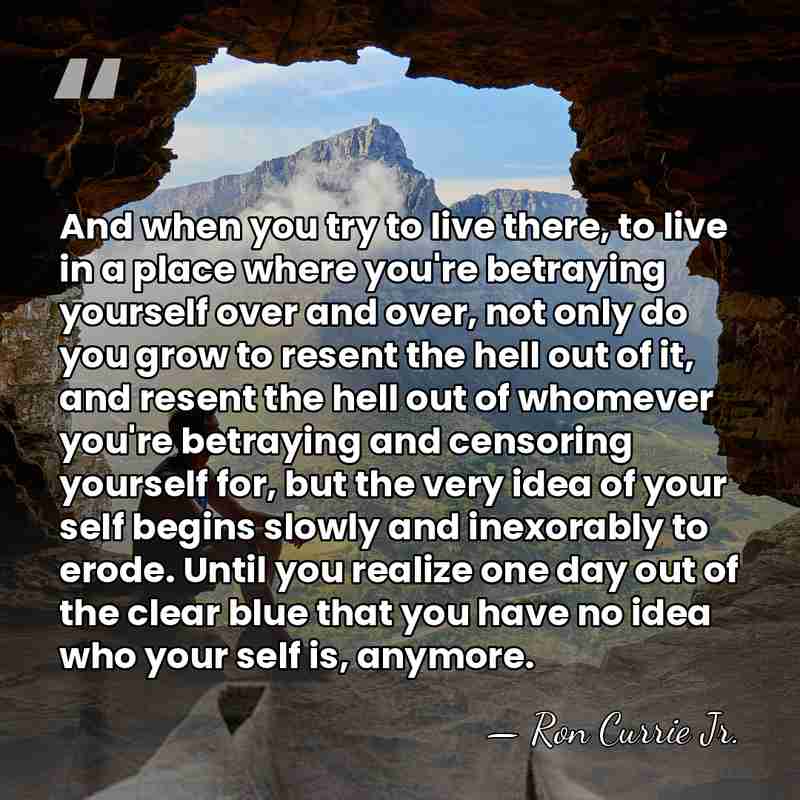 And when you try to live there, to live in a place&hellip; - Ron Currie Jr.