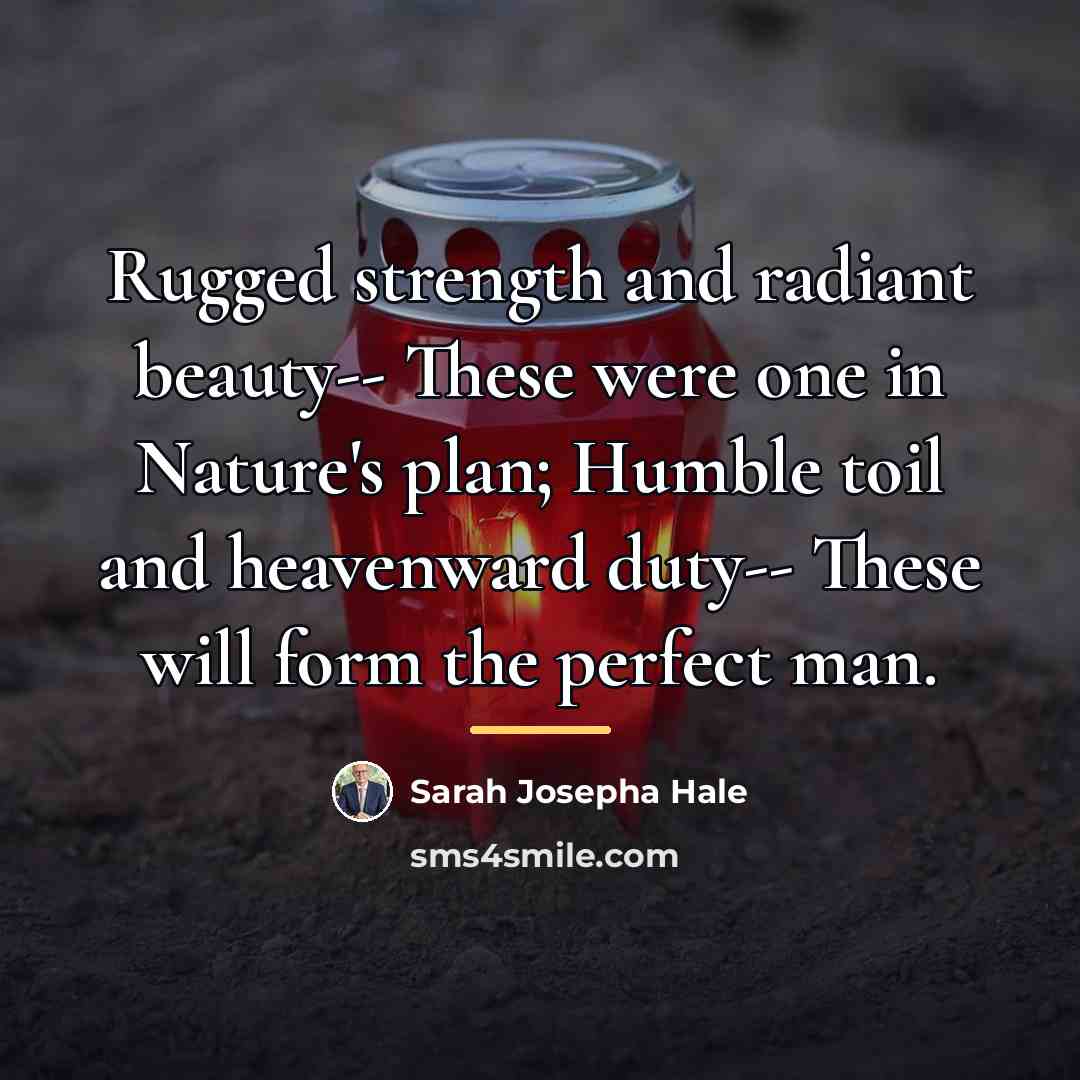 “Rugged strength and radiant beauty-- These were one in Nature's…” quote by Sarah Josepha Hale