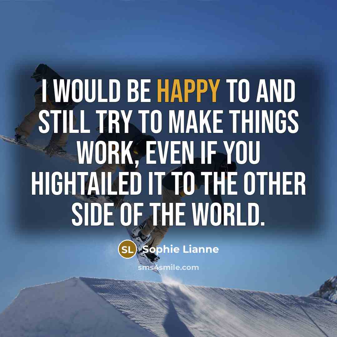 “I would be happy to and still try to make…” quote by Sophie Lianne
