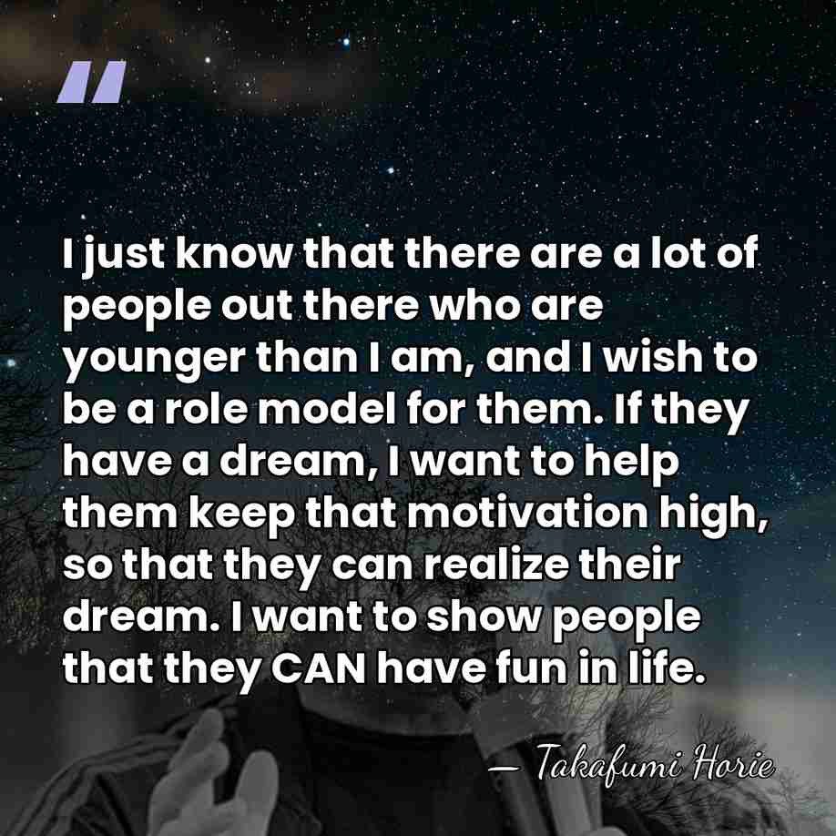 I just know that there are a lot of people out there&hellip; - Takafumi Horie