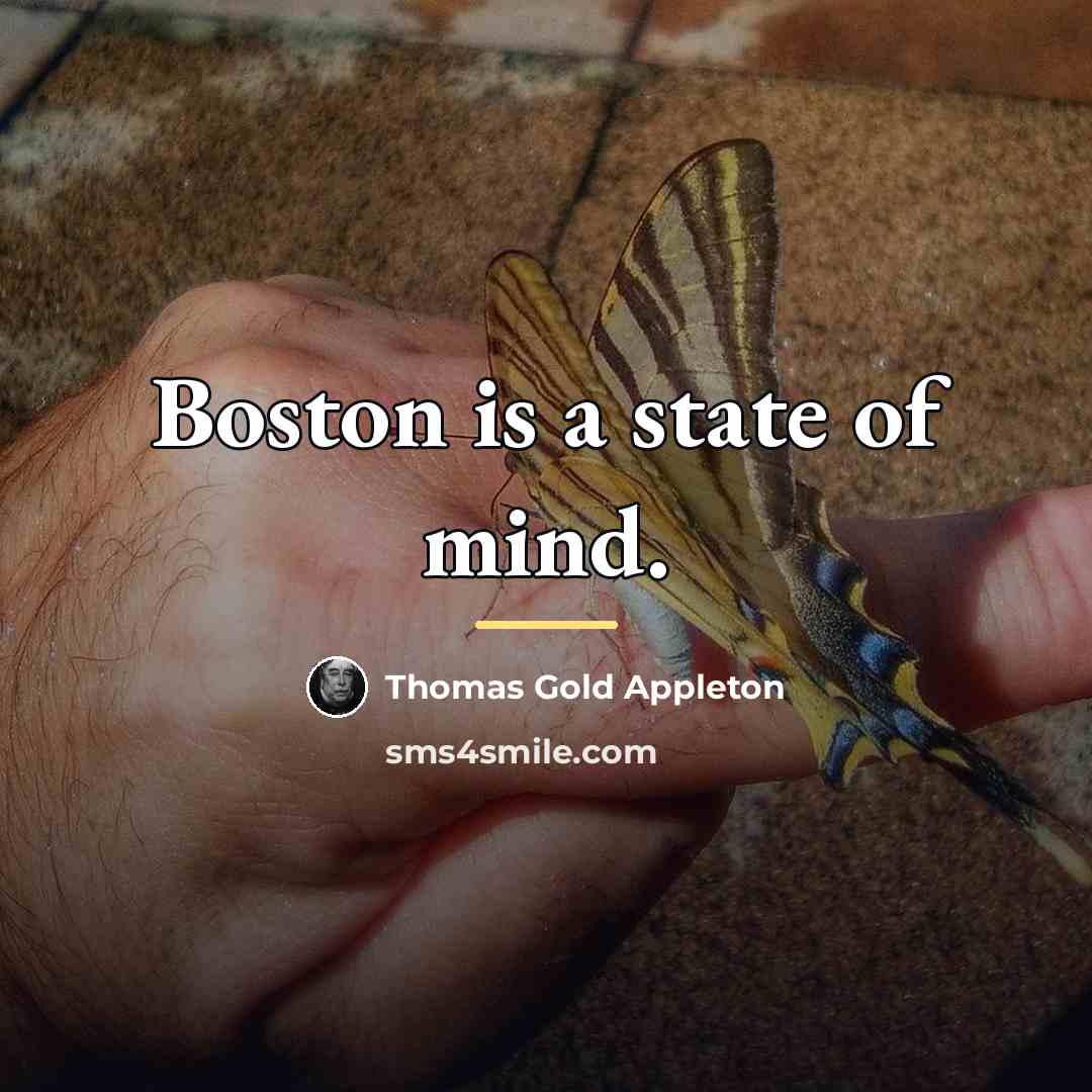 “Boston is a state of mind.…” quote by Thomas Gold Appleton