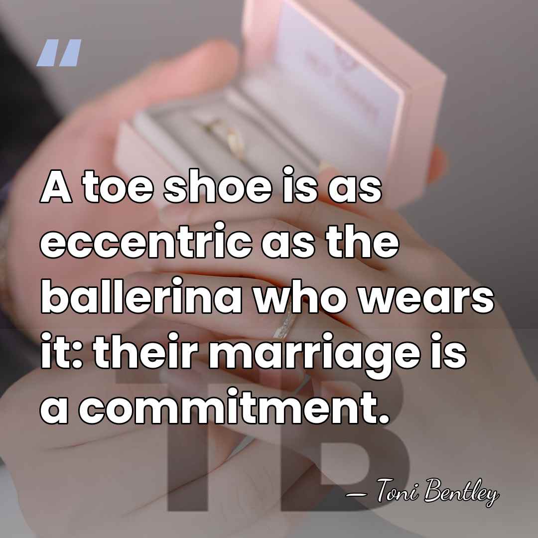 A toe shoe is as eccentric as the ballerina who wears it:&hellip; - Toni Bentley