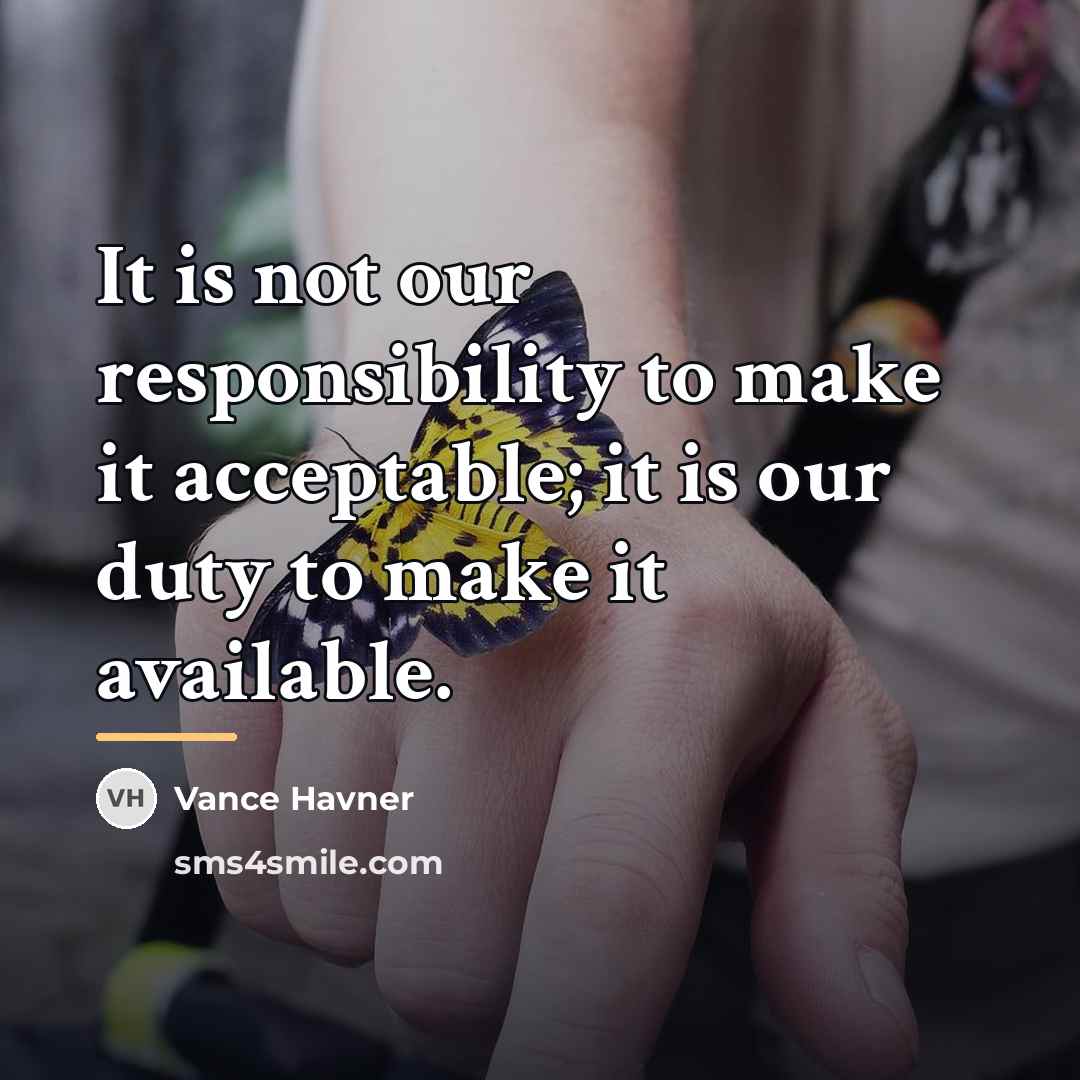 “It is not our responsibility to make it acceptable; it…” quote by Vance Havner