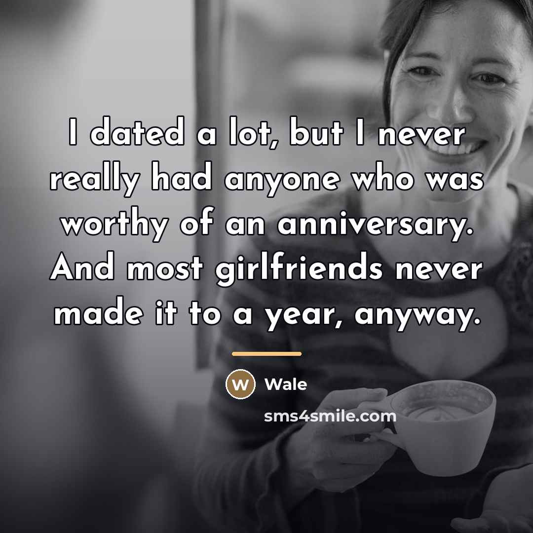 “I dated a lot, but I never really had anyone…” quote by Wale