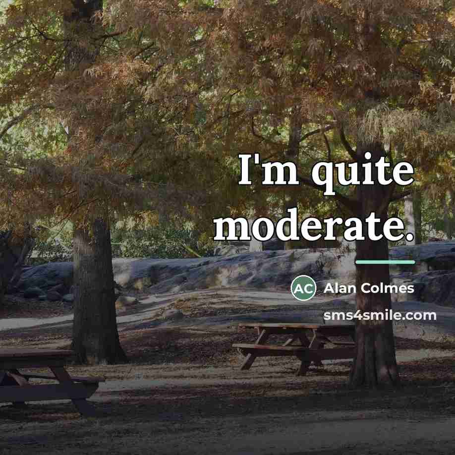 “I'm quite moderate.…” quote by Alan Colmes