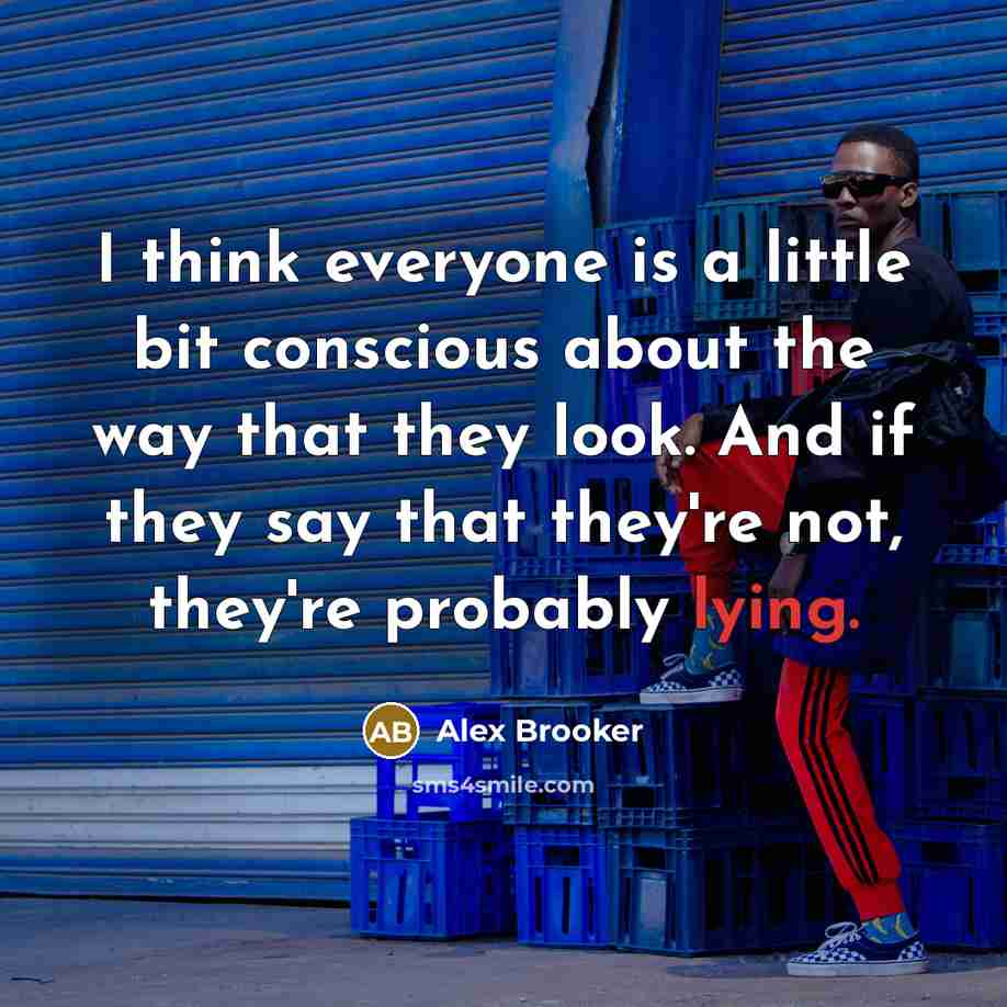 “I think everyone is a little bit conscious about the…” quote by Alex Brooker