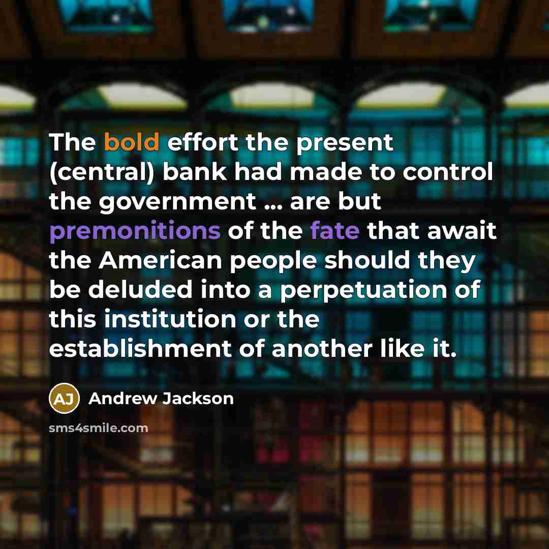 “The bold effort the present (central) bank had made to…” quote by Andrew Jackson