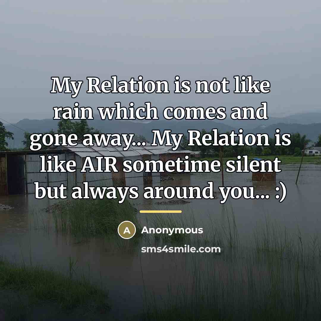 “My Relation is not like rain which comes and gone…” quote by Anonymous