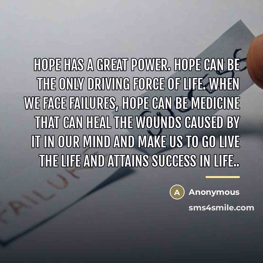 “Hope has a great power. Hope can be the only…” quote by Anonymous